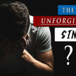 Can A Christian Commit The Unforgivable Sin?