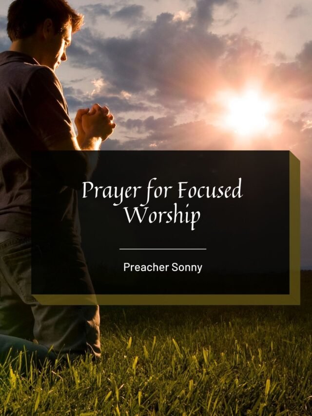 Prayer for Focused Worship