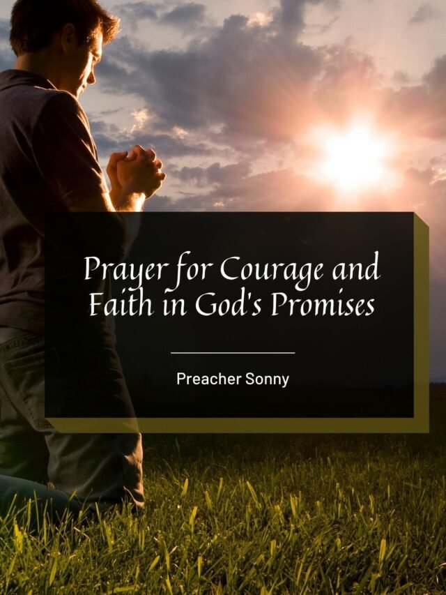 Prayer for Courage and Faith in God’s Promises