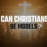 Can Christians Be Models?