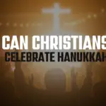 Can Christians Celebrate Hanukkah?