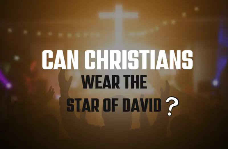 Can Christians Wear The Star Of David?