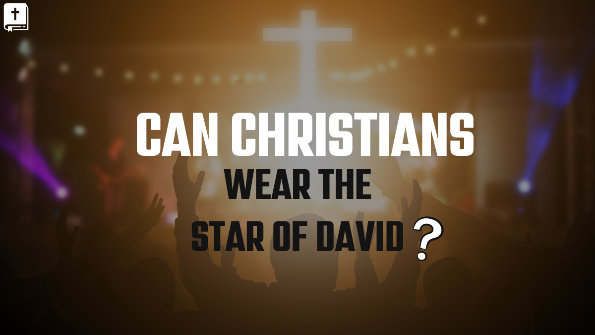 Can Christians Wear The Star Of David?