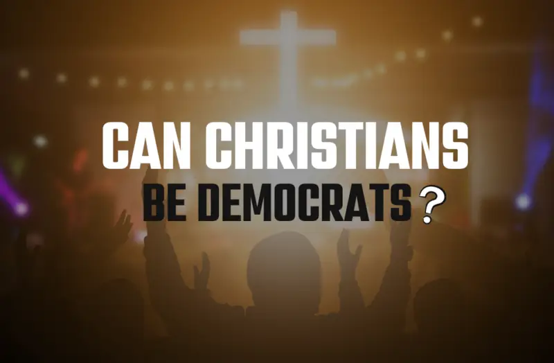 Can Christians Be Democrats?