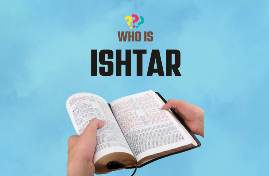 Who Is Ishtar In The Bible?