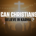 Can Christians Believe In Karma?