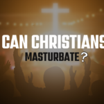 Can Christians Masturbate?