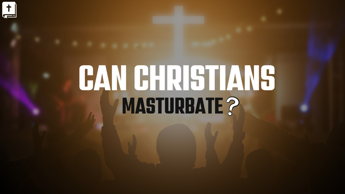 Can Christians Masturbate?