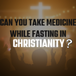 Can You Take Medicine While Fasting In Christianity?