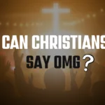 Can Christians Say Omg?