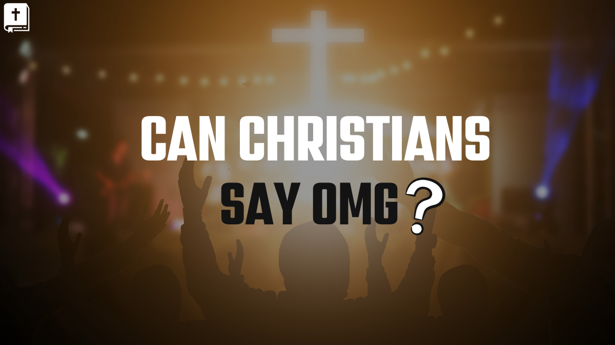 Can Christians Say Omg?