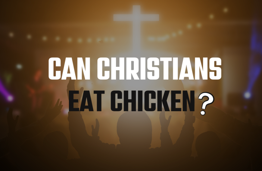 Can Christians Eat Chicken?