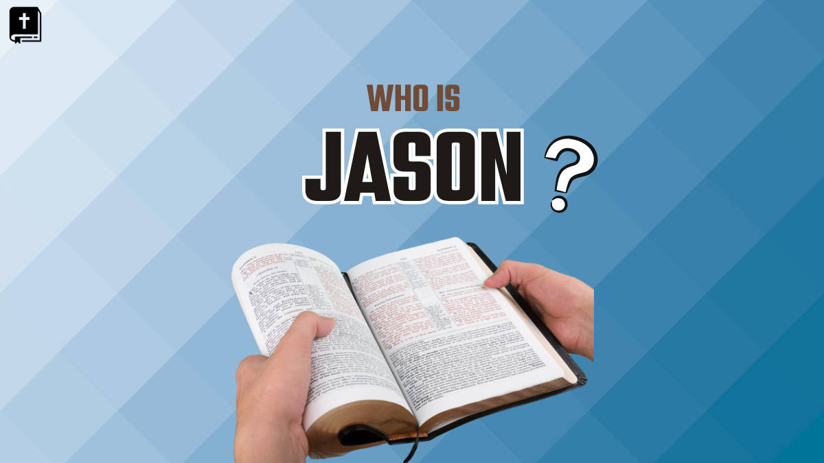 Who Is Jason In The Bible?