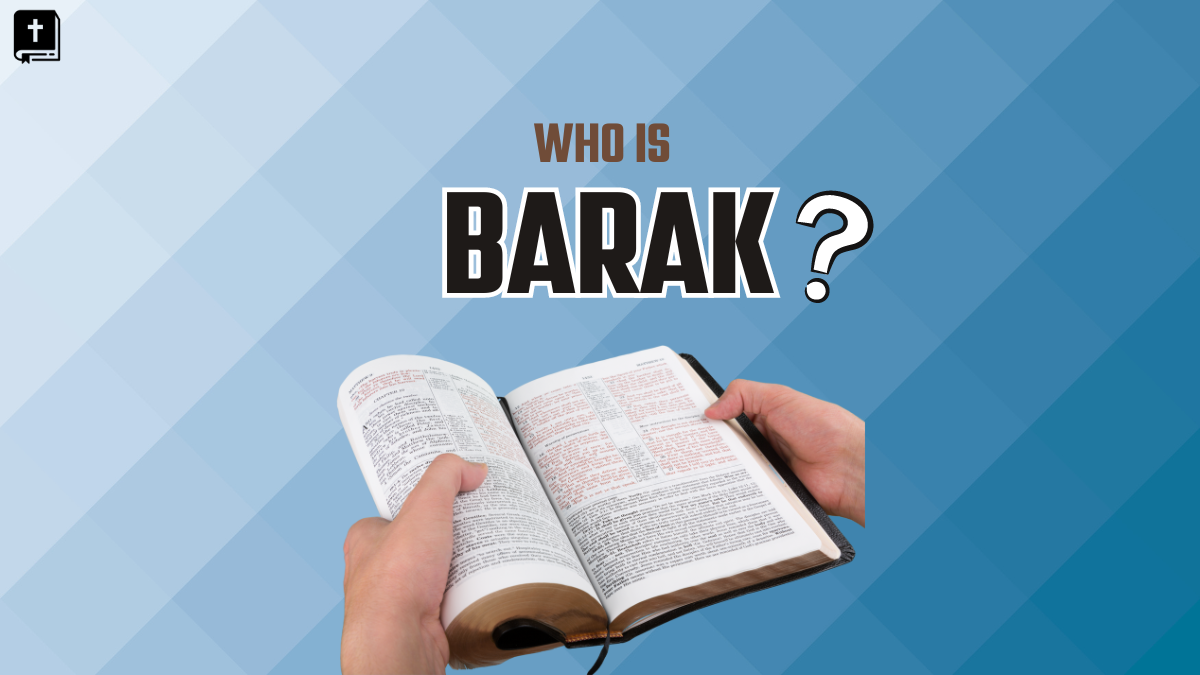 Who Is Barak In The Bible?